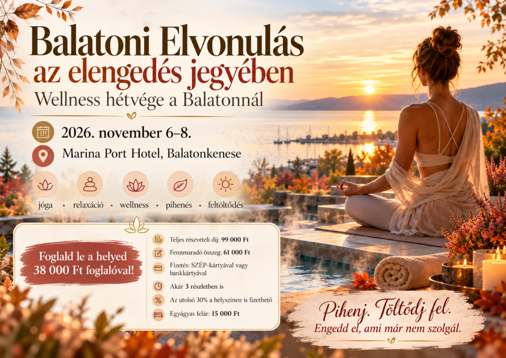 Balatoni elvonulás az elengedés jegyében